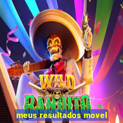 meus resultados movel